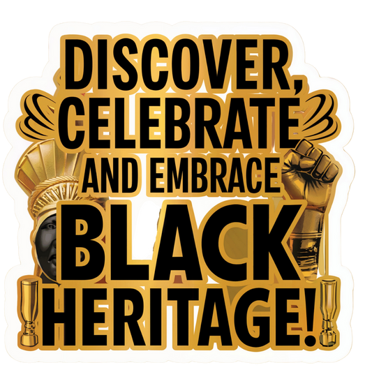 Discover Celebrate and Embrace Black Heritage