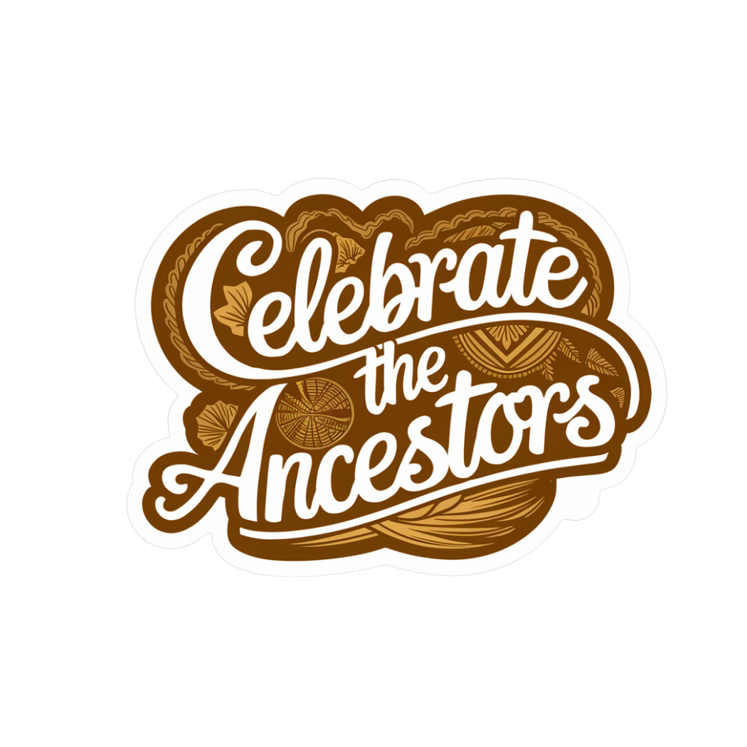 Celebrate the Ancestors