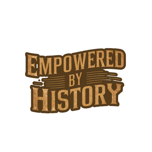 Empowered by History